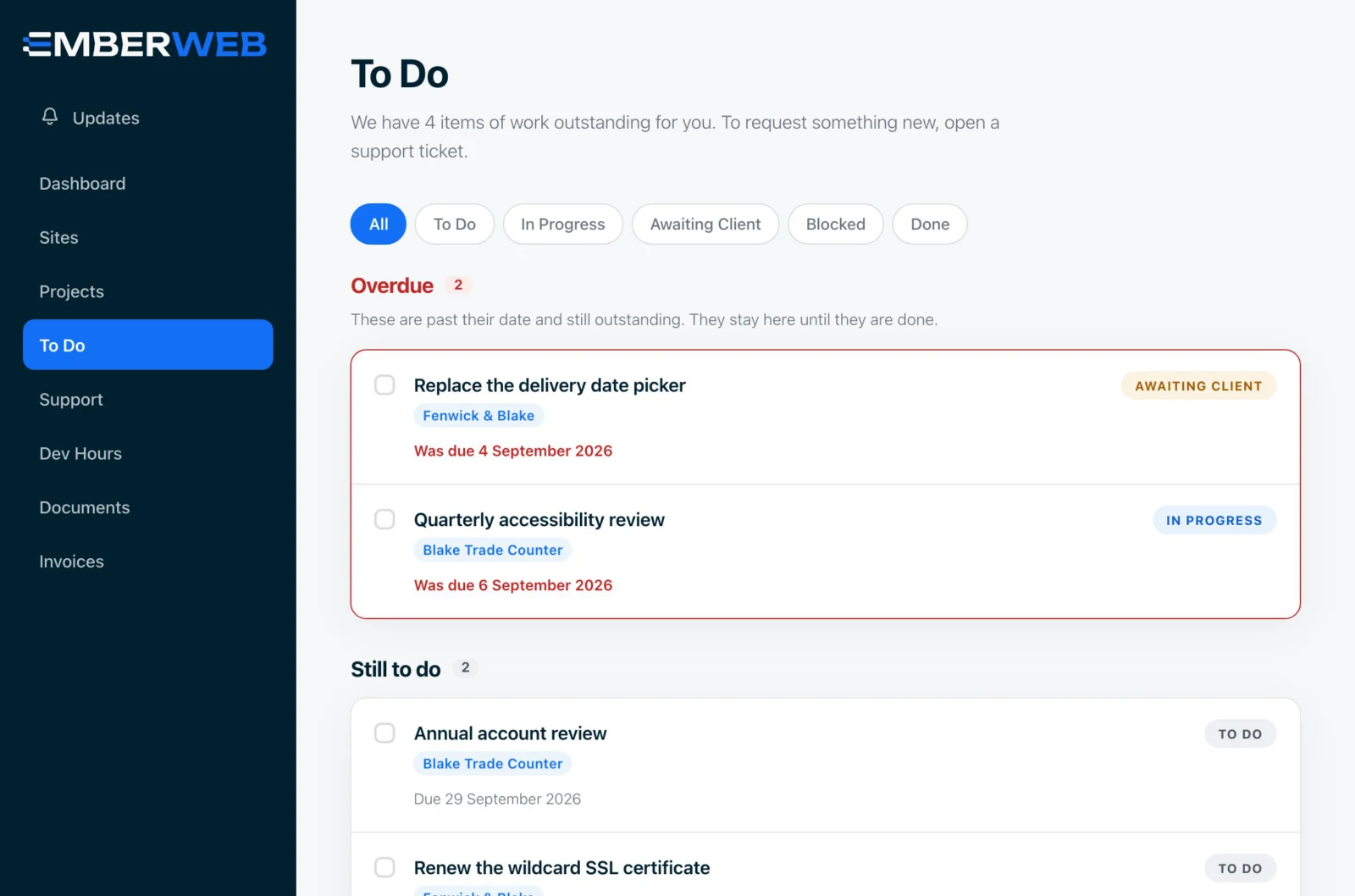 See what is in progress, and what we need from you.